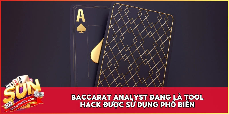 Baccarat Analyst đang là Tool hack được sử dụng phổ biến