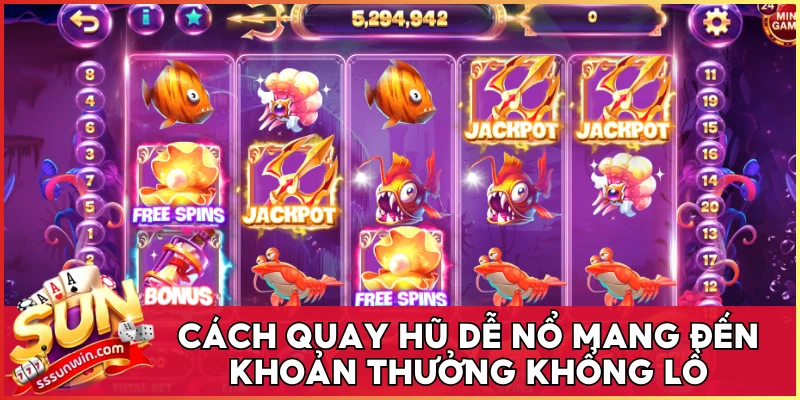 Cách quay hũ dễ nổ