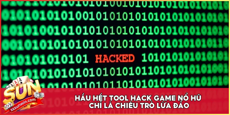 Hầu hết tool hack game Nổ Hũ chỉ là chiêu trò lừa đảo