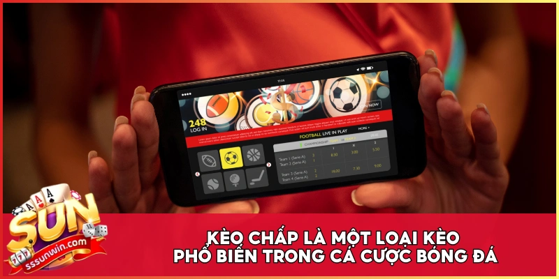 Kèo chấp là một loại kèo phổ biến trong cá cược bóng đá