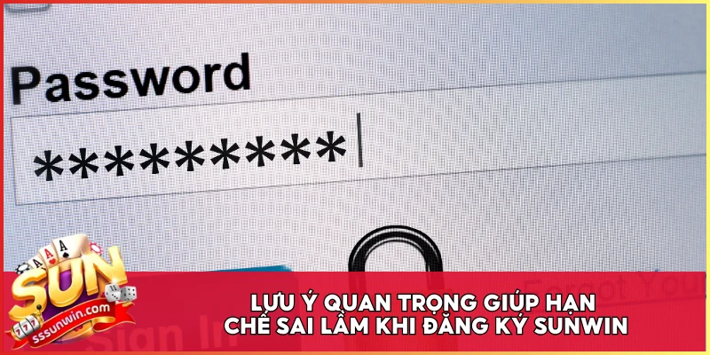 Lưu ý quan trọng giúp hạn chế sai lầm khi đăng ký Sunwin