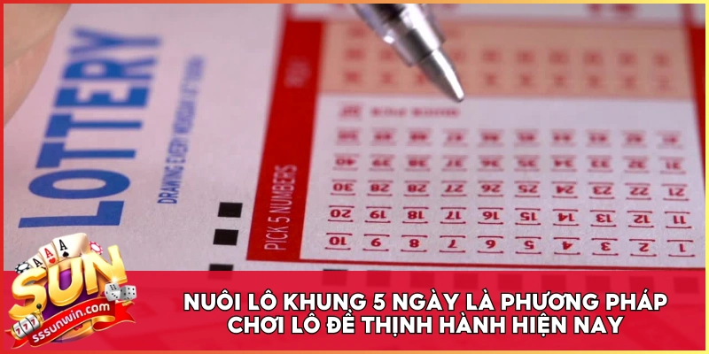 Nuôi lô khung 5 ngày là phương pháp chơi lô đề thịnh hành hiện nay