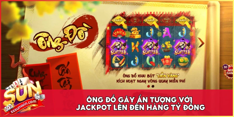 Ông Đồ gây ấn tượng với jackpot lên đến hàng tỷ đồng