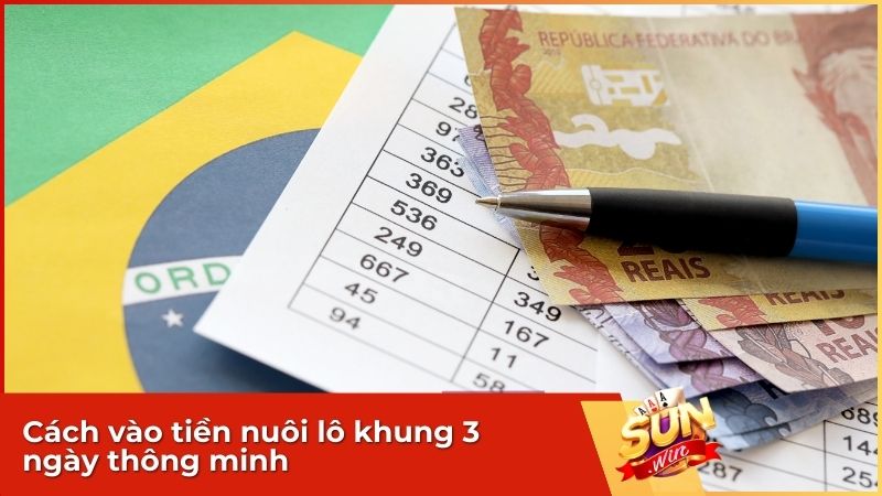 Nuôi Lô Khung 3 Ngày XSMB – Bí Kíp Vào Tiền Lãi Cao Tại Sunwin 4 Cách vào tiền nuôi lô khung 3 ngày thông minh với Tỷ lệ 1:2:4 (An toàn)