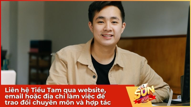 Liên hệ Tiểu Tam qua website, email hoặc địa chỉ làm việc để trao đổi chuyên môn và hợp tác