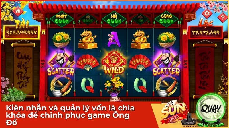 Hướng Dẫn Chơi Game Nổ Hũ Ông Đồ Sunwin: Tuyệt Chiêu Săn Hũ "Phát - Tài" 4 Kiên nhẫn và quản lý vốn là chìa khóa để chinh phục game Ông Đồ