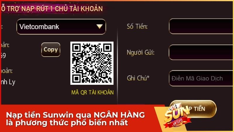 Hướng Dẫn Nạp Tiền Sunwin Nhanh Chóng và An Toàn 3 Nạp tiền Sunwin qua NGÂN HÀNG là phương thức phổ biến nhất vì tính ổn định và quen thuộc