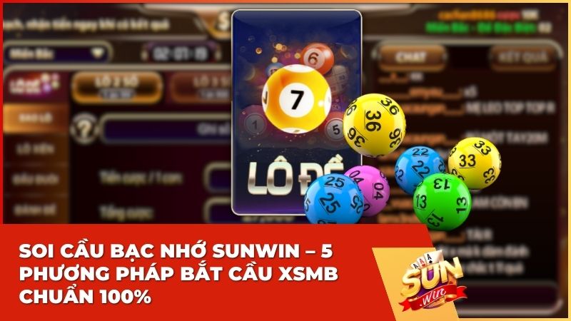 Soi Cầu Bạc Nhớ Sunwin – 5 Phương Pháp Bắt Cầu XSMB Chuẩn 4 Soi Cầu Bạc Nhớ Sunwin – 5 Phương Pháp Bắt Cầu XSMB Chuẩn 100%