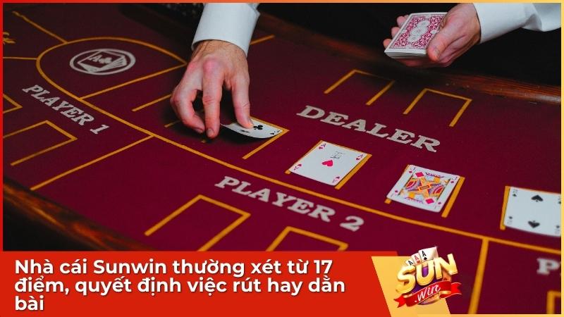 Xì Dách Cái Bao Nhiêu Được Xét? Mẹo Bắt Bài Dealer Để Thắng Lớn 2 Nhà cái Sunwin thường xét từ 17 điểm, quyết định việc rút hay dằn bài