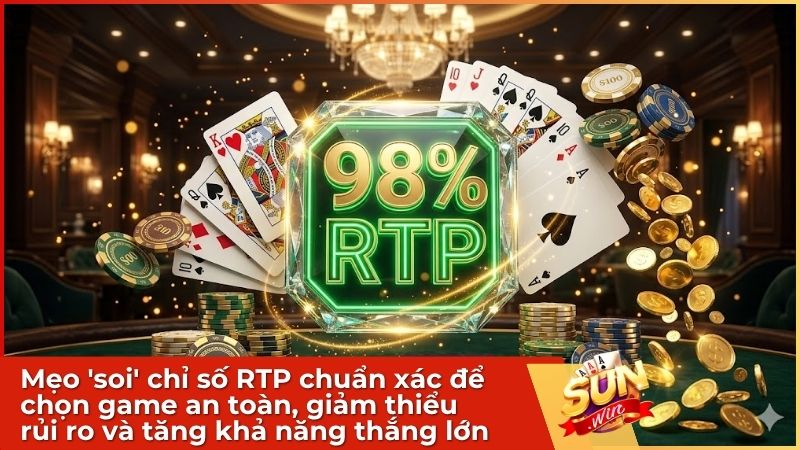 Giải Mã RTP: Chỉ Số Quyết Định Chiến Thắng Khi Chơi Cá Cược Trực Tuyến 3 Kinh nghiệm chọn trò chơi có RTP cao và độ biến động thấp để bảo vệ dòng vốn bền vững khi cá cược trực tuyến